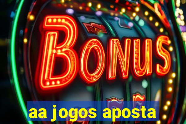 aa jogos aposta